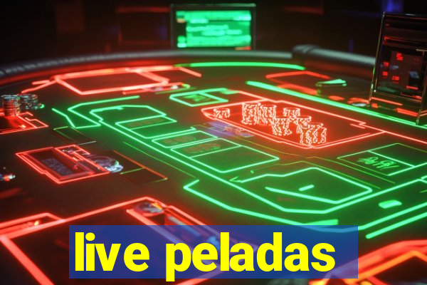 live peladas